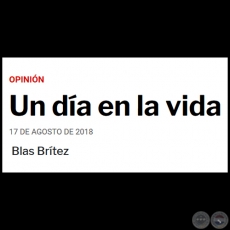 UN DÍA EN LA VIDA - Por BLAS BRÍTEZ - Viernes, 17 de Agosto de 2018